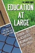 Cover-Bild zum Titel 'Education-At-Large: Student Life and Activities in Singapore 1945-1965' von 'Huay Leng Lee, Cheow Thia Chan, Siao See Teng'