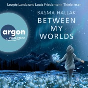 Cover-Bild zum Titel 'Between My Worlds' von 'Basma Hallak'