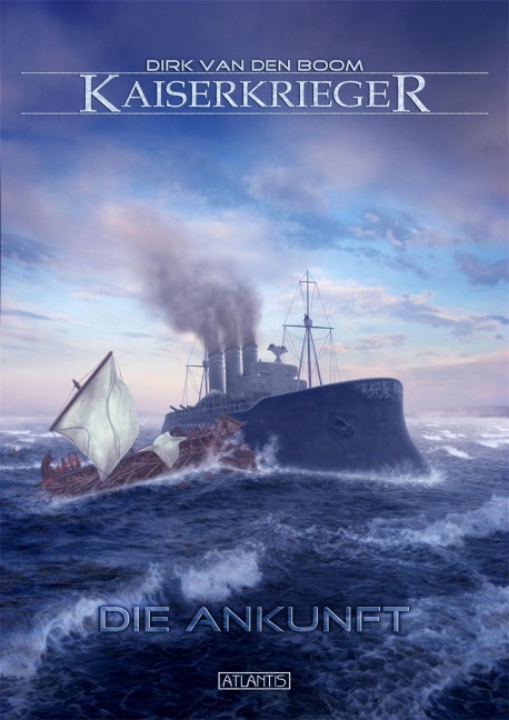Kaiserkrieger 1: Die Ankunft - Dirk Van Den Boom