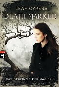Death Marked - Das Geheimnis der Magierin - Leah Cypess