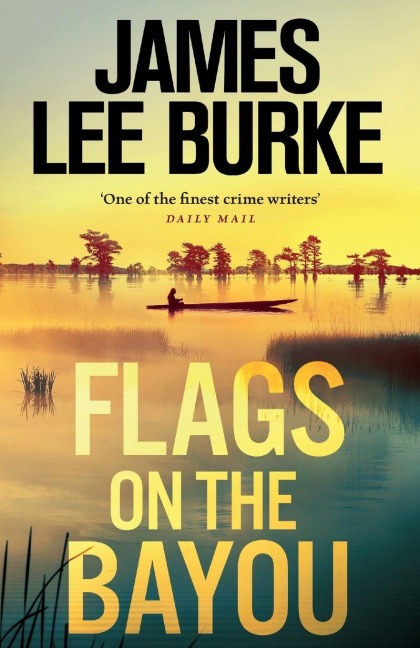 Flags on the Bayou - James Lee Burke