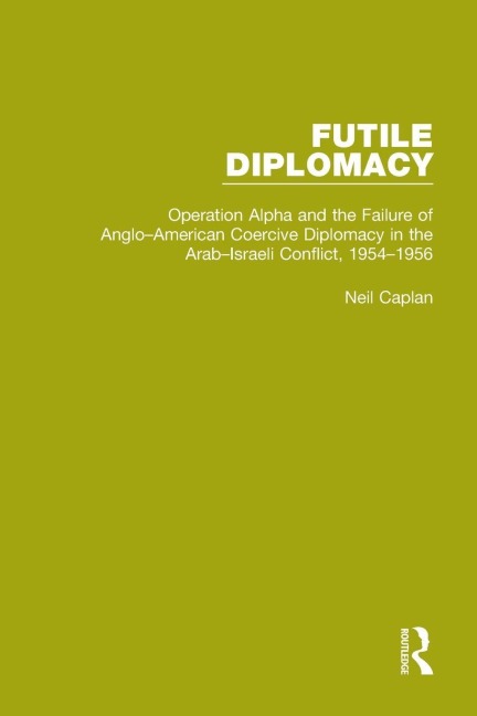 Futile Diplomacy, Volume 4 - Neil Caplan