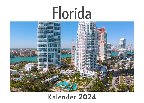 Florida (Wandkalender 2024, Kalender DIN A4 quer, Monatskalender im Querformat mit Kalendarium, Das perfekte Geschenk) - Anna Müller