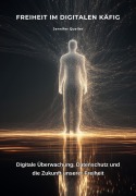 Cover-Bild zum Titel 'Freiheit im digitalen Käfig' von 'Jennifer Queller'