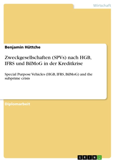 Zweckgesellschaften (SPVs) nach HGB, IFRS und BilMoG in der Kreditkrise - Benjamin Hüttche