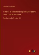 Cover-Bild zum Titel 'Il ritorno di Gennariello dagli studj di Padova ossia Il pazzo per amore' von 'Vincenzo Fioravanti'