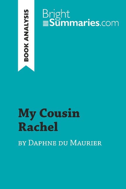 My Cousin Rachel by Daphne du Maurier (Book Analysis) - Bright Summaries
