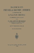 Cover-Bild zum Titel 'Praktikum der Physikalischen Chemie insbesondere der Kolloidchemie für Mediziner und Biologen' von 'Leonor Michaelis'