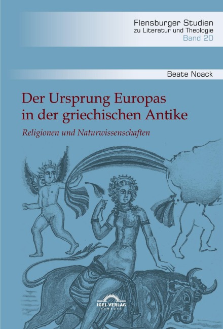 Der Ursprung Europas in der griechischen Antike. Religionen und Naturwissenschaften - Beate Noack
