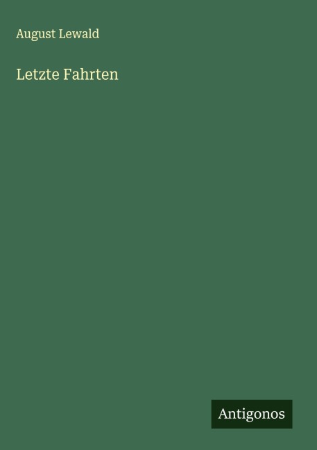 Letzte Fahrten - August Lewald
