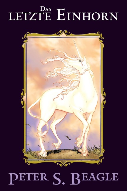 Das letzte Einhorn - Peter S. Beagle, Renae De Liz, Peter B. Gillis