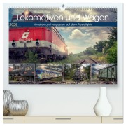 Cover-Bild zum Titel 'Lokomotiven und Wagen - Verfallen und vergessen auf dem Abstellgleis (hochwertiger Premium Wandkalender 2026 DIN A2 quer), Kunstdruck in Hochglanz' von 'Monika Felber'