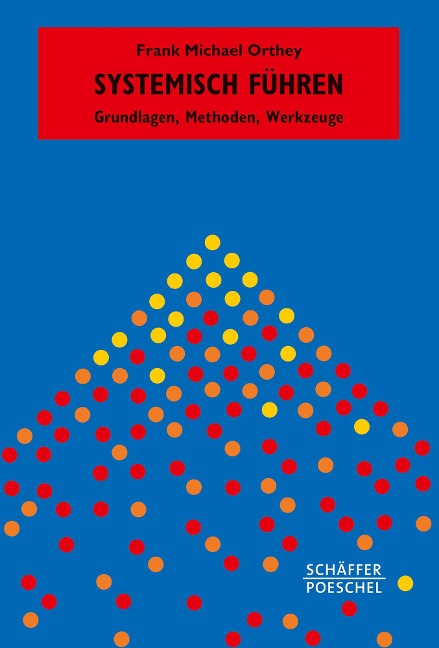 Systemisch Führen - Frank Michael Orthey