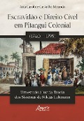 Escravidão e Direito Cível em Pitangui Colonial (1740 - 1799): - Ana Caroline Carvalho Miranda