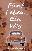 Cover-Bild zum Titel 'Fünf Leben, ein Weg' von 'Britta Kistenich'