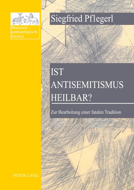 Ist Antisemitismus heilbar? - Siegfried Pflegerl
