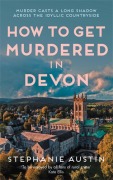 Cover-Bild zum Titel 'How to Get Murdered in Devon' von 'Stephanie Austin'