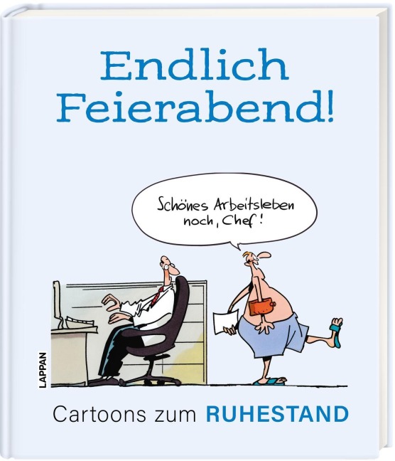 Endlich Feierabend! - Cartoons zum Ruhestand - 