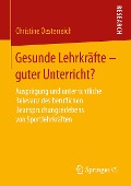 Gesunde Lehrkräfte - guter Unterricht? - Christine Oesterreich