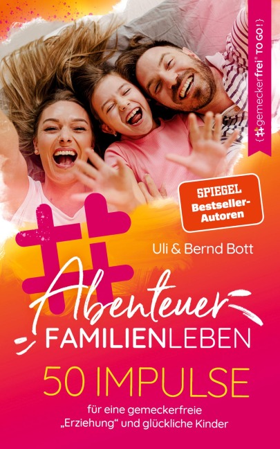 Abenteuer Familienleben - Uli Bott, Bernd Bott
