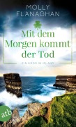 Cover-Bild zum Titel 'Mit dem Morgen kommt der Tod' von 'Molly Flanaghan'