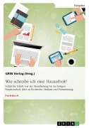 Cover-Bild zum Titel 'Wie schreibe ich eine Hausarbeit? Schritt für Schritt von der Ideenfindung bis zur fertigen Seminararbeit' von 'GRIN Verlag (Hrsg.'