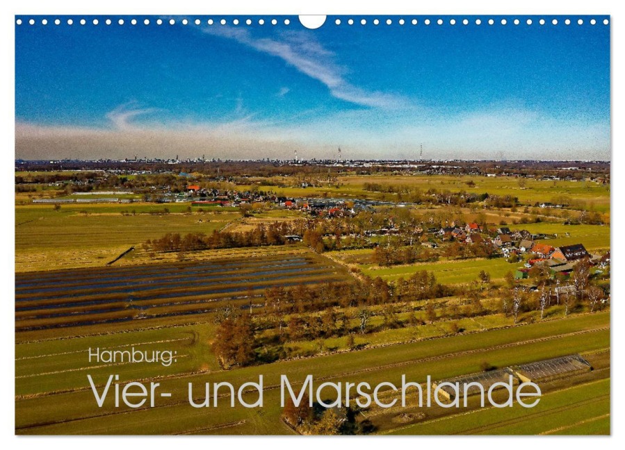 Hamburg: Vier- und Marschlande (Wandkalender 2026 DIN A3 quer), CALVENDO Monatskalender - Markus Beck