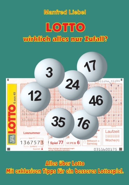 LOTTO wirklich alles nur Zufall? - Manfred Liebel