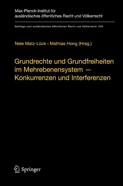Grundrechte und Grundfreiheiten im Mehrebenensystem - Konkurrenzen und Interferenzen - 