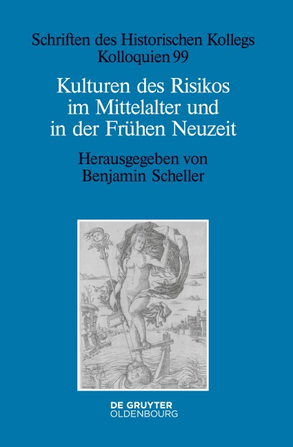 Kulturen des Risikos im Mittelalter und in der Frühen Neuzeit - 