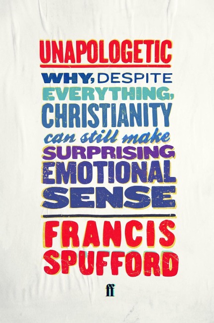 Unapologetic - Francis Spufford