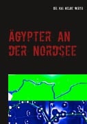 Cover-Bild zum Titel 'Ägypter an der Nordsee' von 'Kai Helge Wirth'