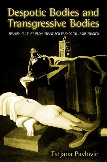 Despotic Bodies and Transgressive Bodies - Tatjana Pavlovic