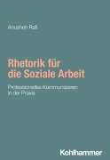 Cover-Bild zum Titel 'Rhetorik für die Soziale Arbeit' von 'Anusheh Rafi'