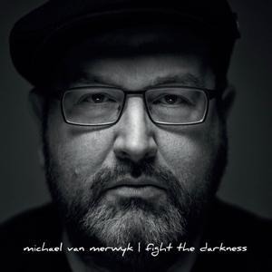 Fight The Darkness - Michael van Merwyk