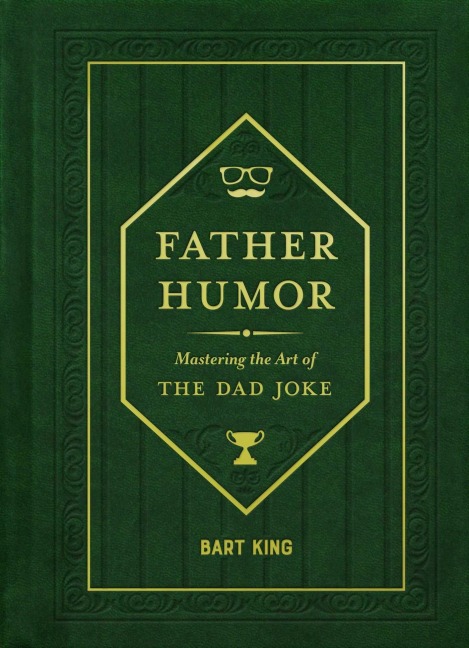 Father Humor - Bart King