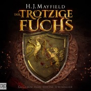 Cover-Bild zum Titel 'Der trotzige Fuchs' von 'H. J. Mayfield'