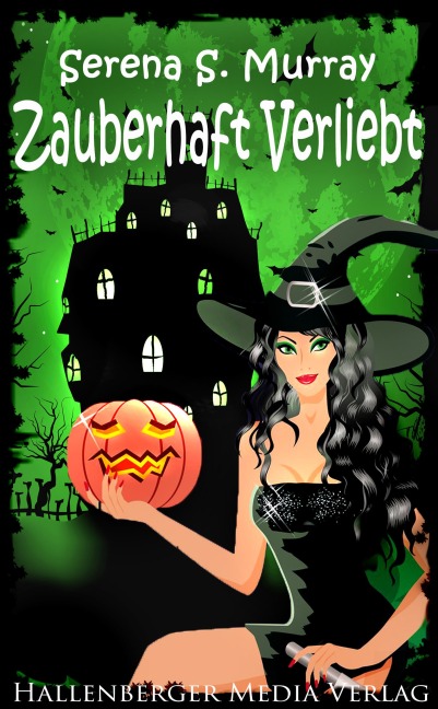 Zauberhaft Verliebt - BeWitchED Band 16 - Serena S. Murray