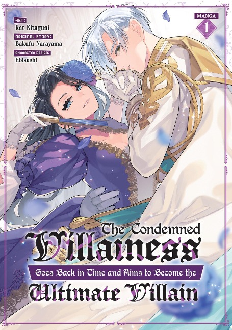 The Condemned Villainess Goes Back in Time and Aims to Become the Ultimate Villain (Manga) Vol. 1 - Bakufu Narayama