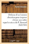 Cover-Bild zum Titel 'Apologie Ou Défense d'Un Homme Chrestien Pour Imposer Silence Aux Sottes Reprehensions de P. Ronsard' von 'Florent Chrestien'