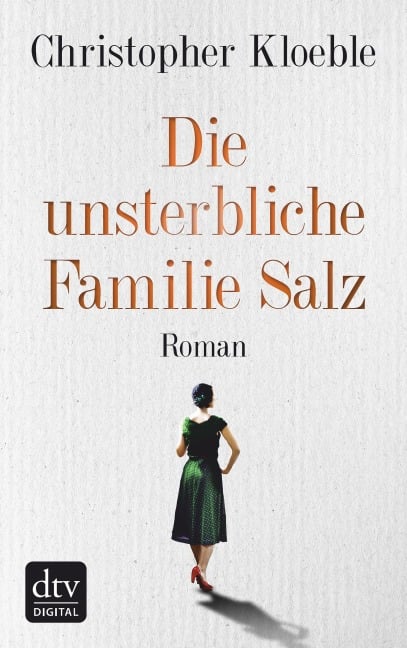 Die unsterbliche Familie Salz - Christopher Kloeble