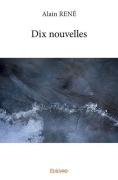 Cover-Bild zum Titel 'Dix nouvelles' von 'Alain Rene'