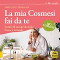 Cover-Bild zum Titel 'La mia cosmesi fai da te. Guida all'autoproduzione fresca e naturale' von 'Gabriela Nedoma'