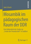 Cover-Bild zum Titel 'Mosambik im pädagogischen Raum der DDR' von 'Jane Schuch'