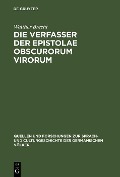 Die Verfasser der Epistolae obscurorum virorum - Walther Brecht