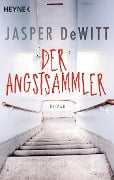 Der Angstsammler - Jasper DeWitt