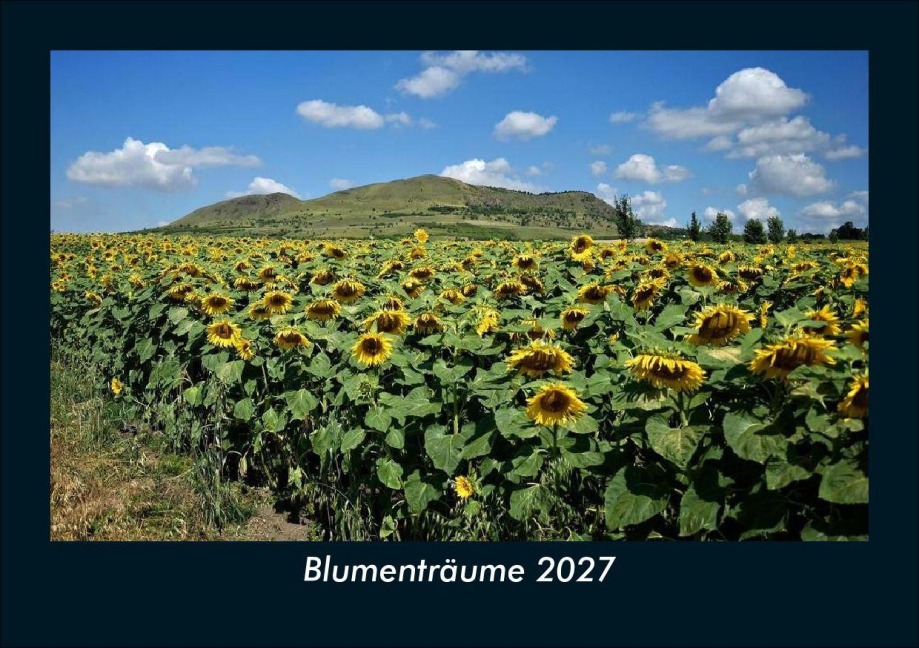 Blumenträume 2027 Fotokalender DIN A5 - Tobias Schmitt, Kevin Heber