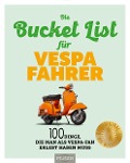Cover-Bild zum Titel 'Die Bucket List für Vespa Fahrer' von 'Uli Böckmann, Johannes Rougnon'