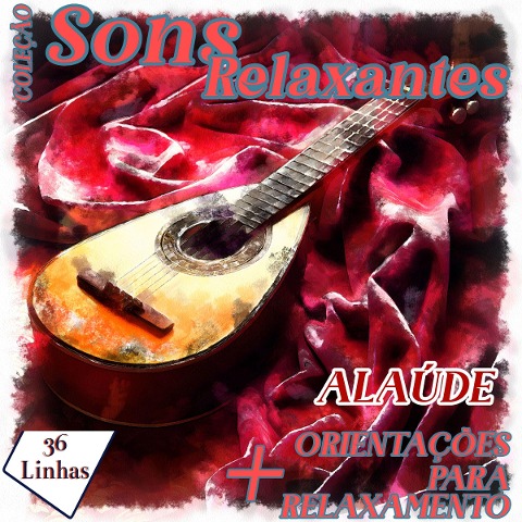 Coleção Sons Relaxantes - Sons de Alaúde - Silvia Strufaldi