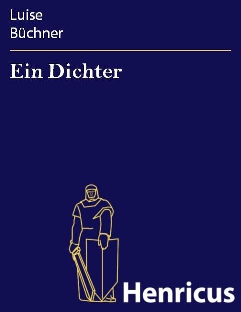 Ein Dichter - Luise Büchner